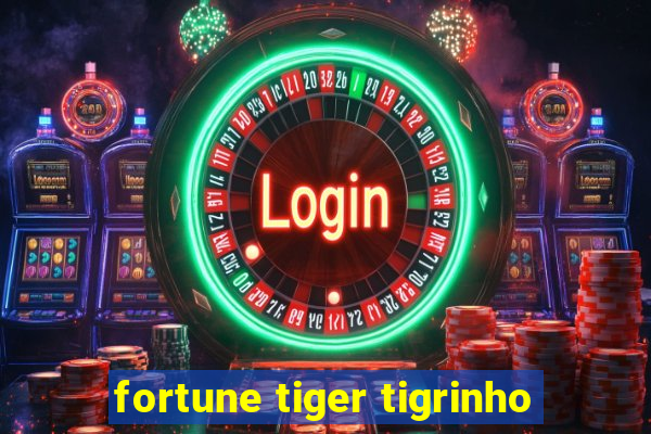 fortune tiger tigrinho